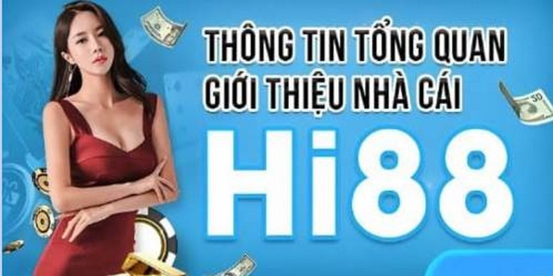 Giới thiệu Hi88 về vài nét chung