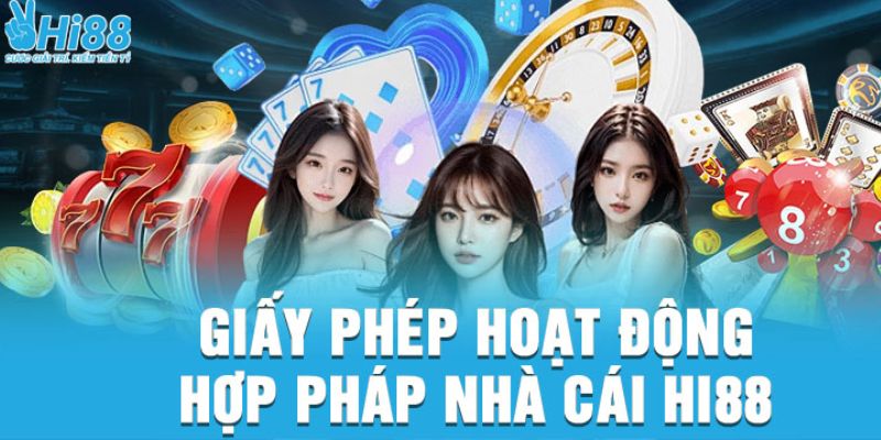 Hi88 có sự cấp phép từ các cơ quan có thẩm quyền 